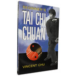 Beginner's Tai Chi Chuan by Vincent Chu