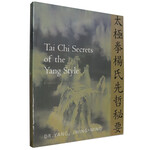 Tai Chi Secrets of the Yang Style by Dr. Yang jwing-Ming