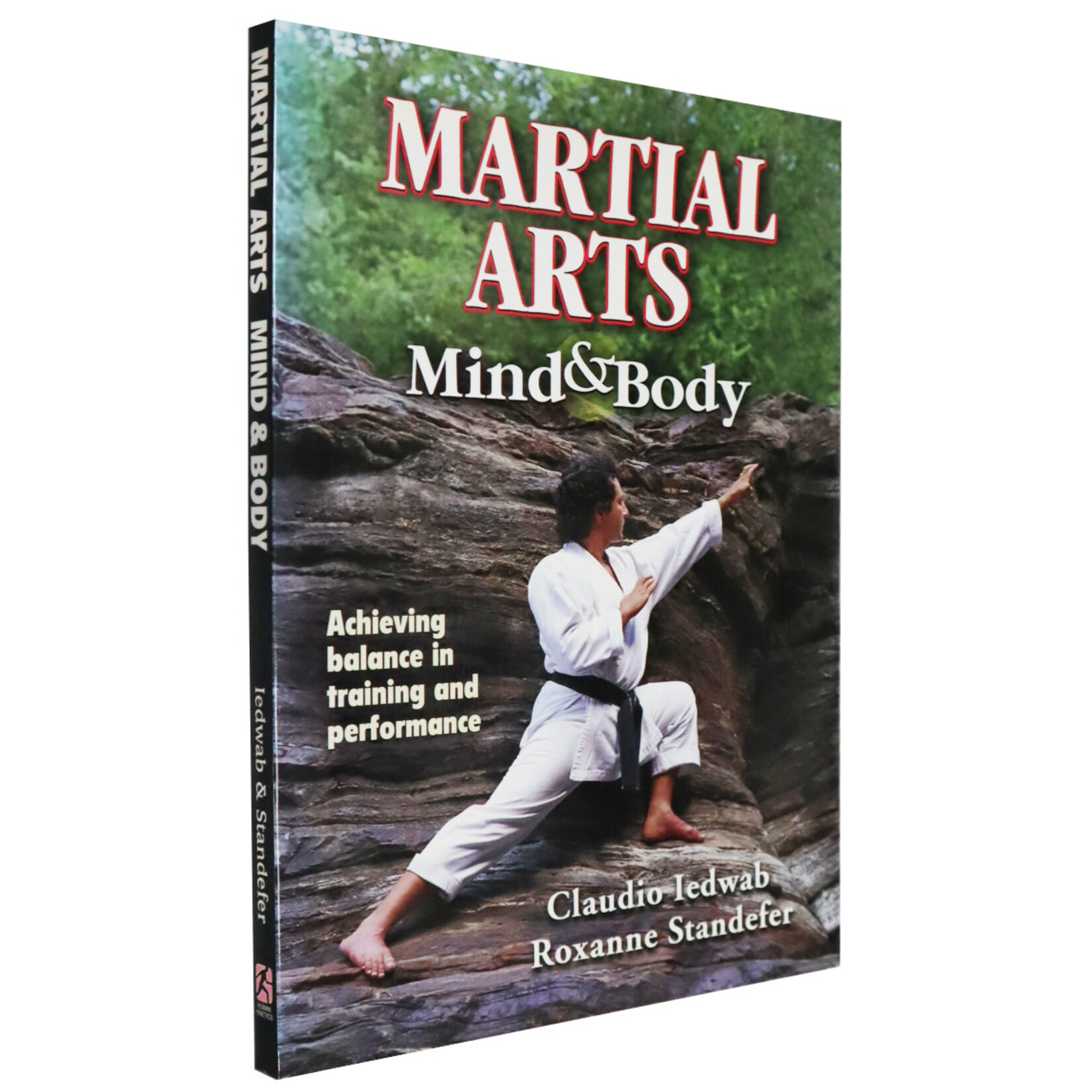 Martial Arts Mind & Body by Claudio Iedwab and Roxanne Standefer
