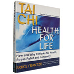 Tai Chi Health for Life by Bruce Frantzis