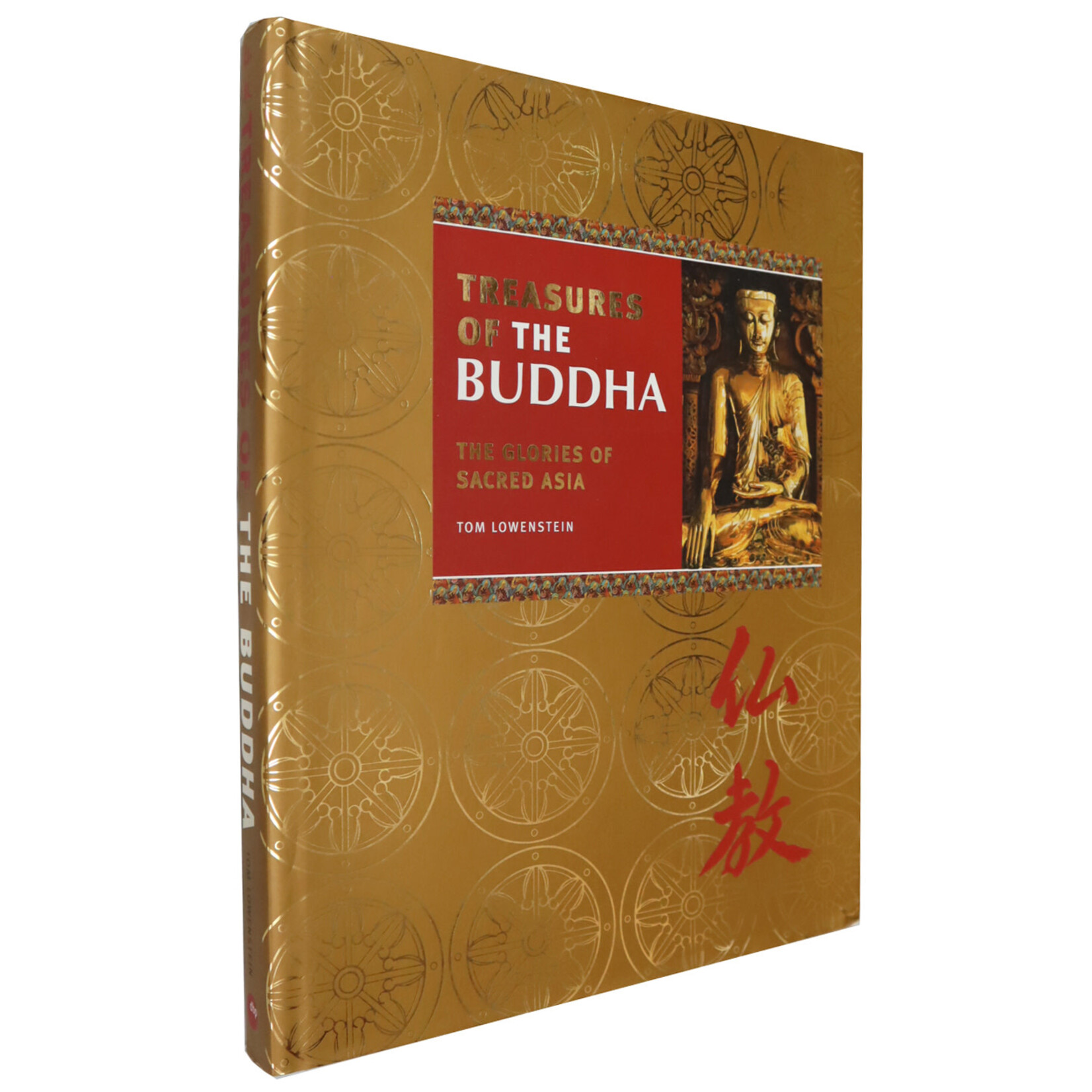 Treasures of The Buddha: The Glories of Sacred Asia by Tom Lowestein