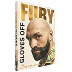 Fury Gloves Off The Autobiography by Tyson Fury