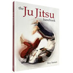 The Ju JItsu Handbook by Roy Inman