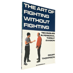 The Art of Fighting without Fighting by Geoff Thompson