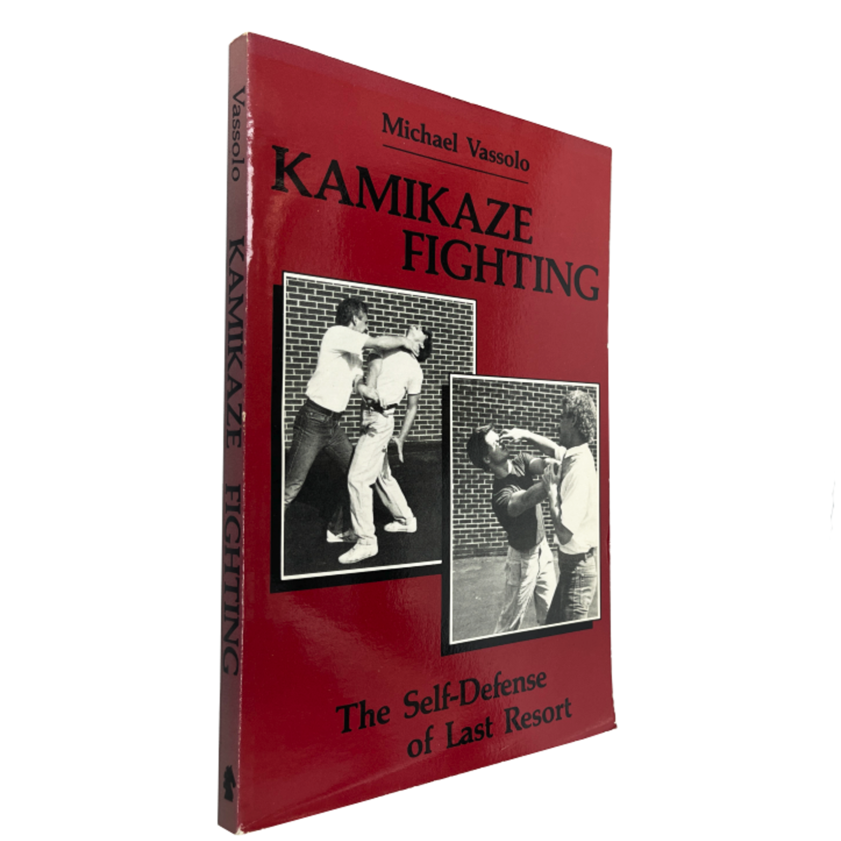 Kamikaze Fighting, The Self Defense of Last Resort by Michael Vassolo