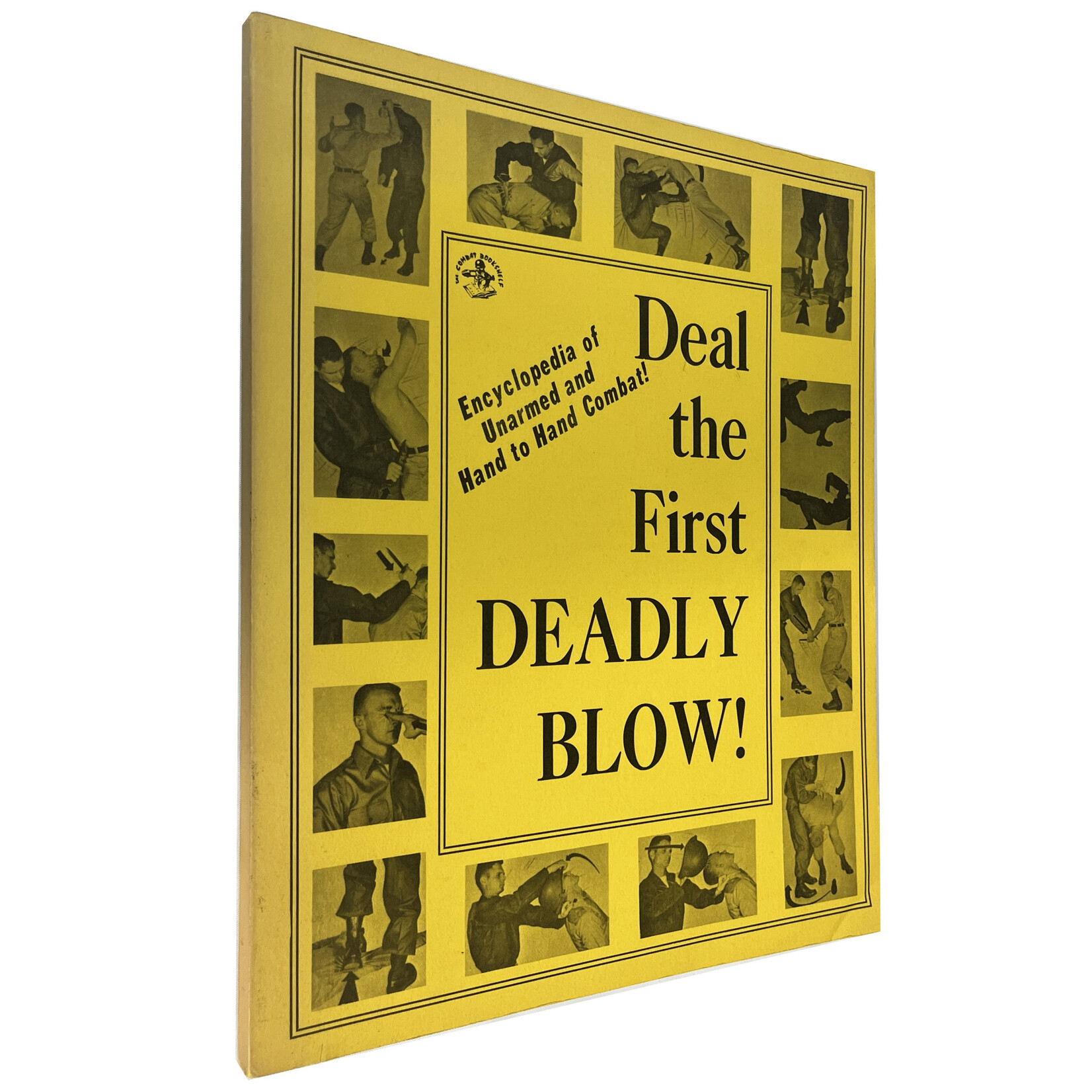 Deal the First Deadly Blow - Encyclopedia of Unarmed and Hand to Hand Combat