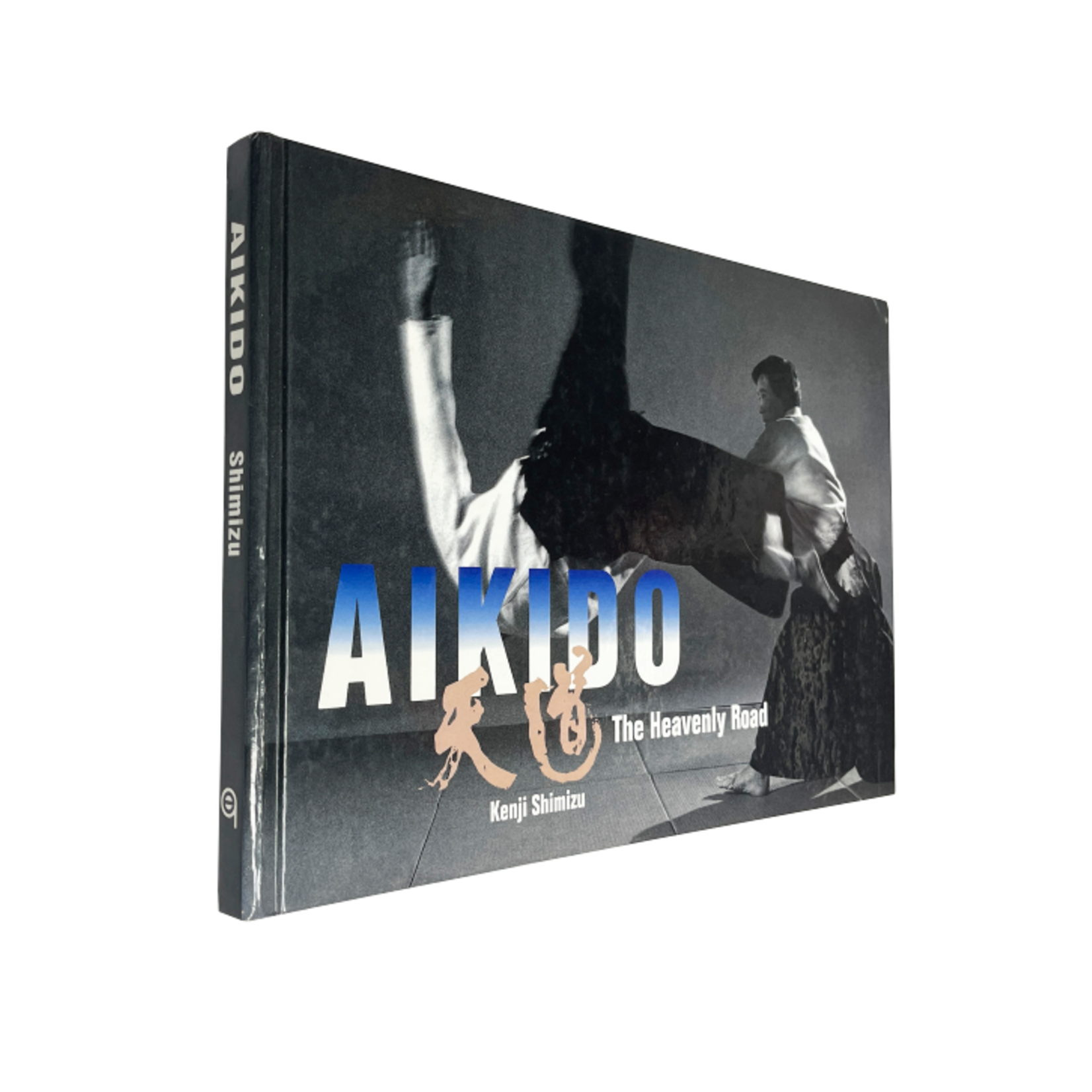 Aikido The Heavenly Road By Kenji Shimizu