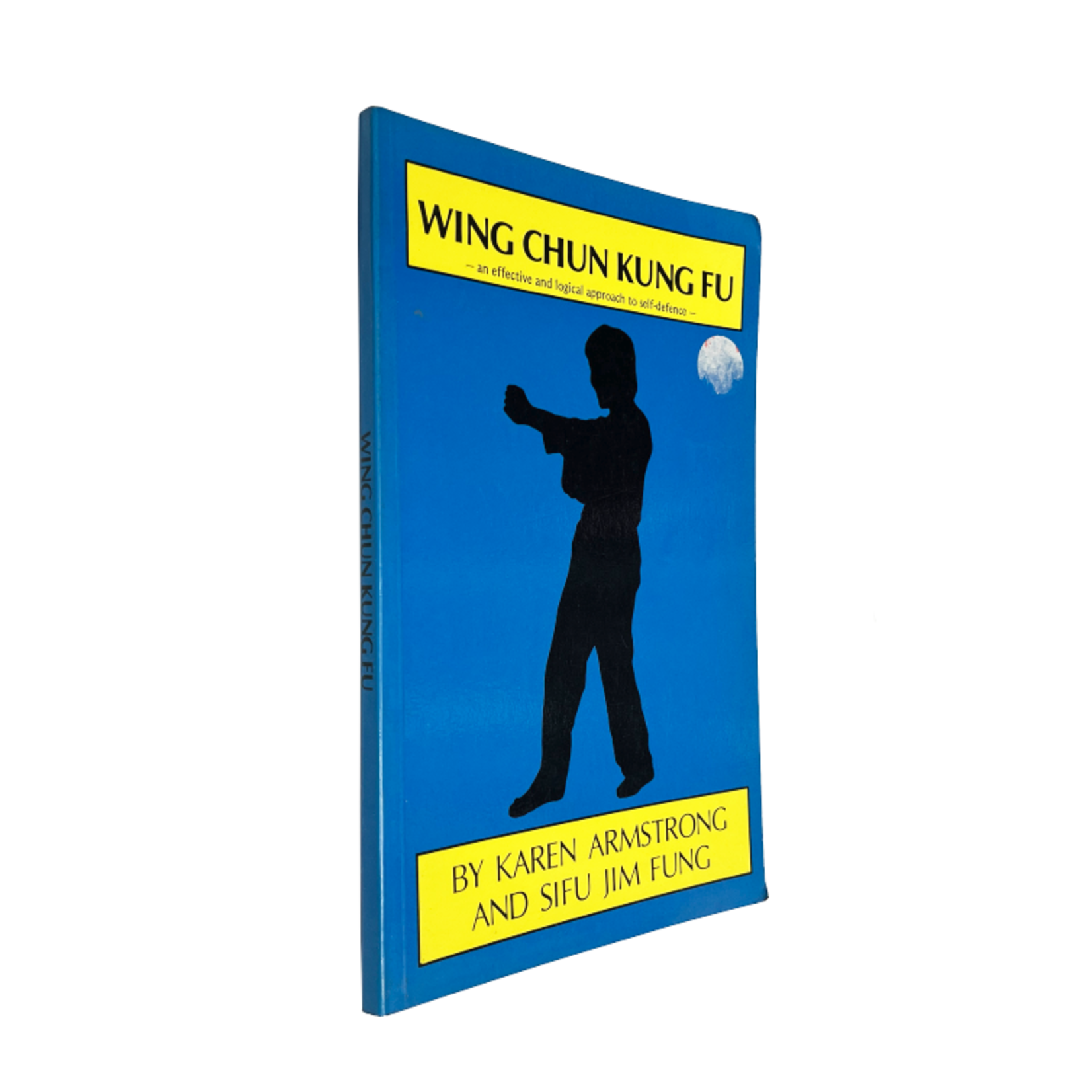 Wing Chun Kung Fu by Karen Armstrong and Sifu Jim Fung