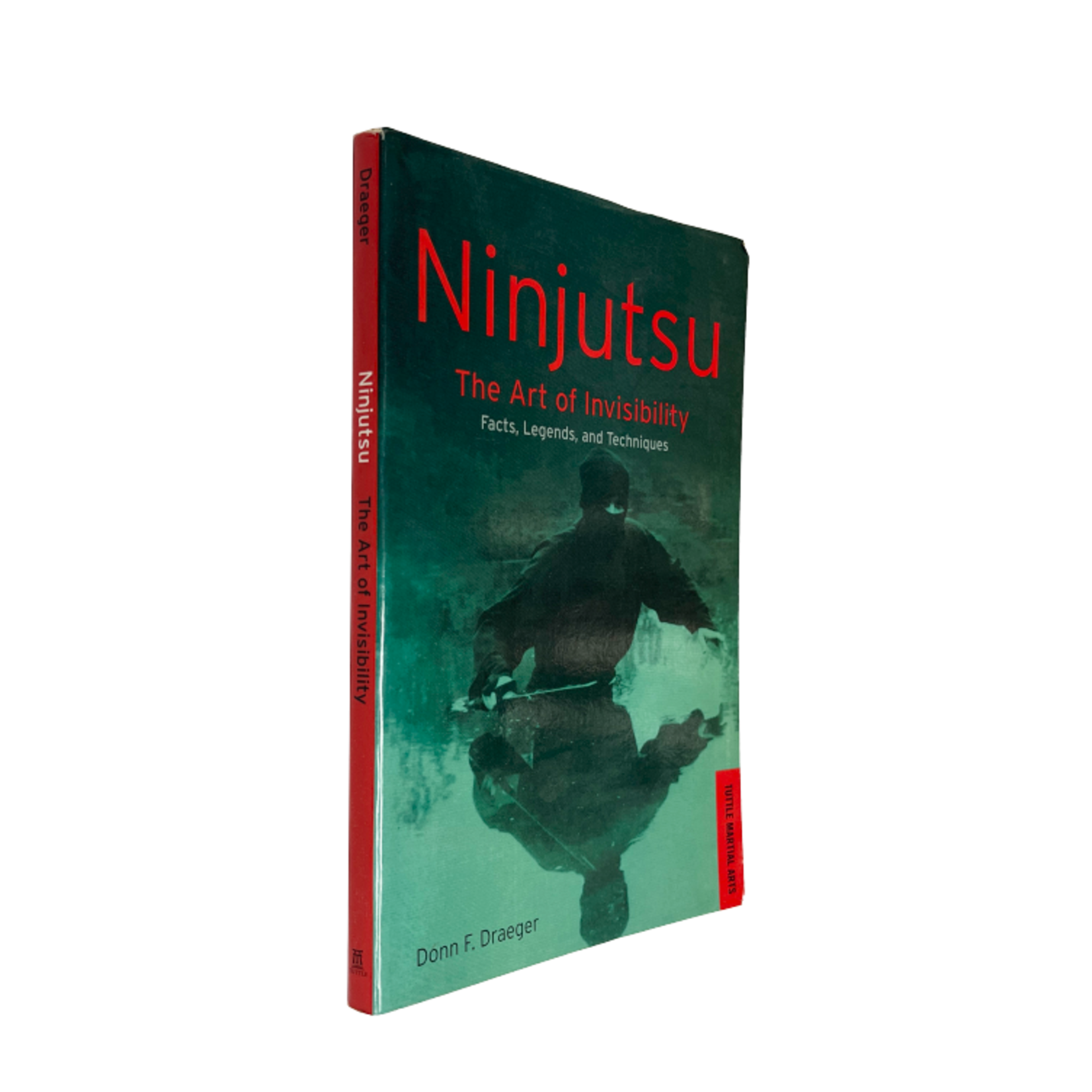 Ninjutsu: The Art of Invisibility by Donn F. Draeger