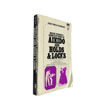 Bruce Tegner's Complete book of aikido and holds & locks by Bruce Tegner