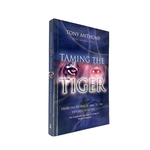 Taming The Tiger by Tony Anthony