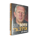 Born Fighter: He's Fought on the Streets, He's Been a Karate Champion This is the Story of a Legendary Hard Man by Dave Hazard