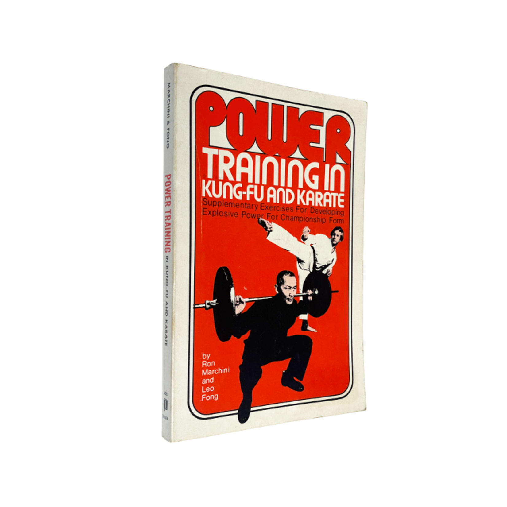 Power Training in Kung-Fu and Karate: Supplementary Exercises for Developing Explosive Power for Championship Form by Ron Marchini & Leo Fong