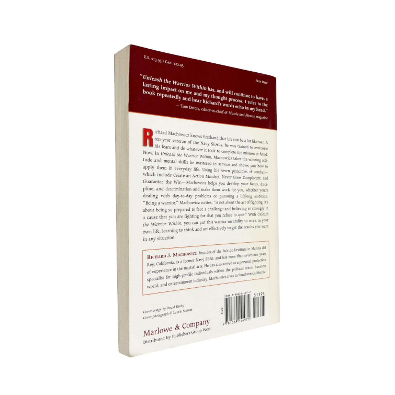 Unleash the Warrior within: Develop the Focus, Discipline, Confidence and Courage You Need to Achieve Unlimited Goals by Richard J. Machowicz