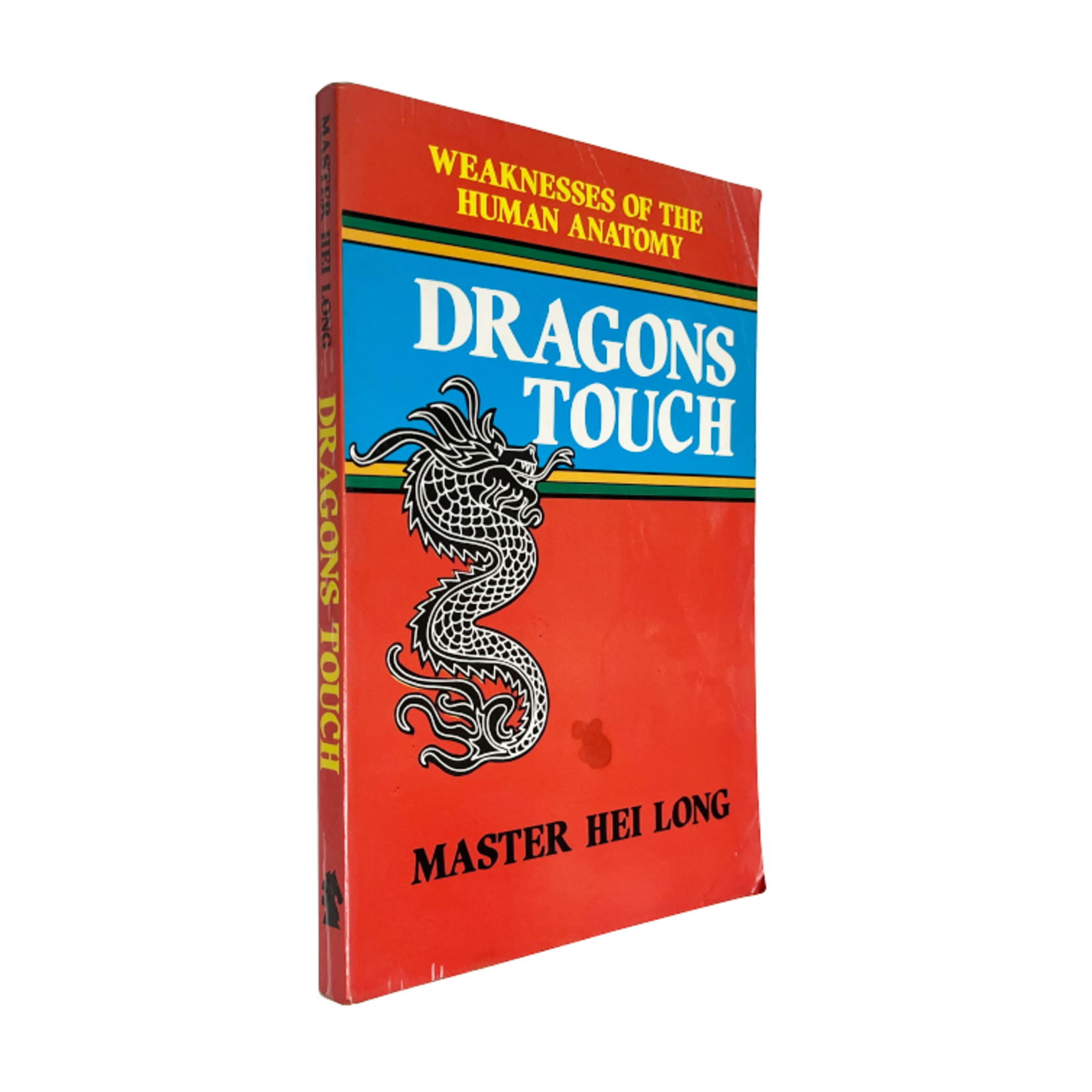Dragon's Touch: Weaknesses of the Human Anatomy by Master Hei Long