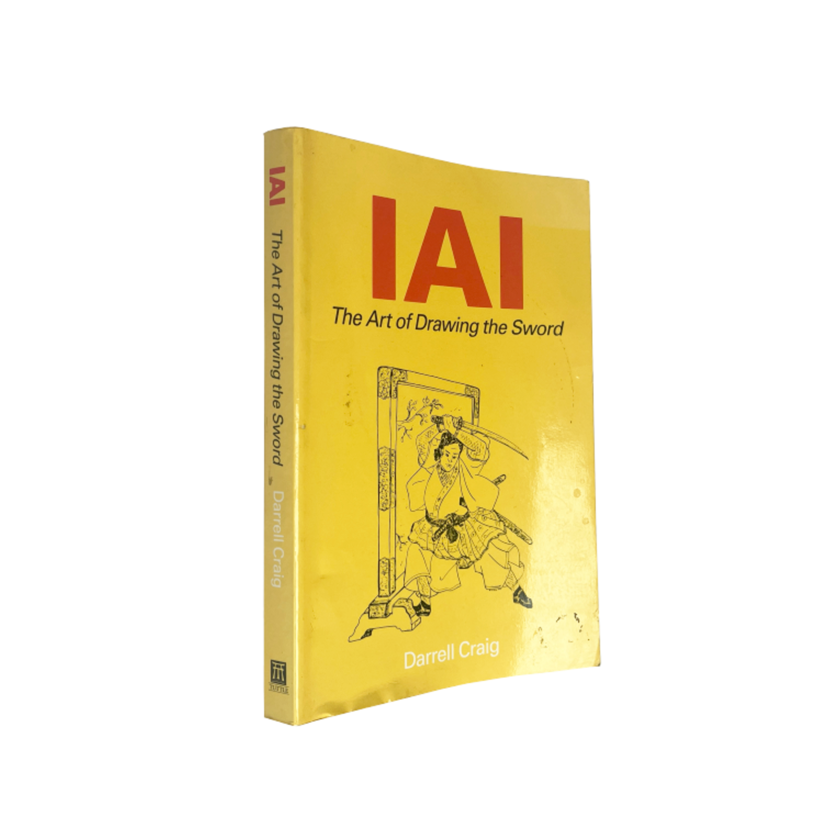 Iai: Art of Drawing the Sword (First Edition) by Darrell Craig