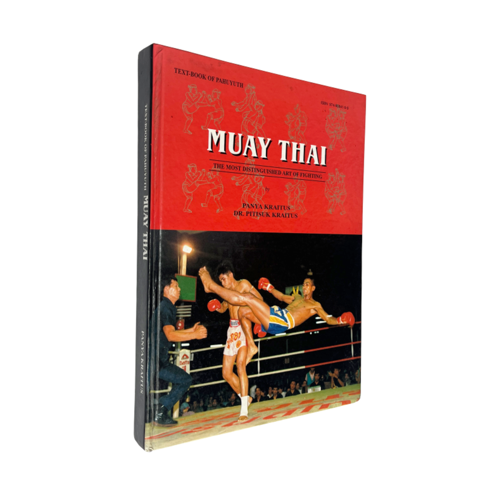 Muay Thai: The Most Distinguished Art of Fighting by Panya Kraitus