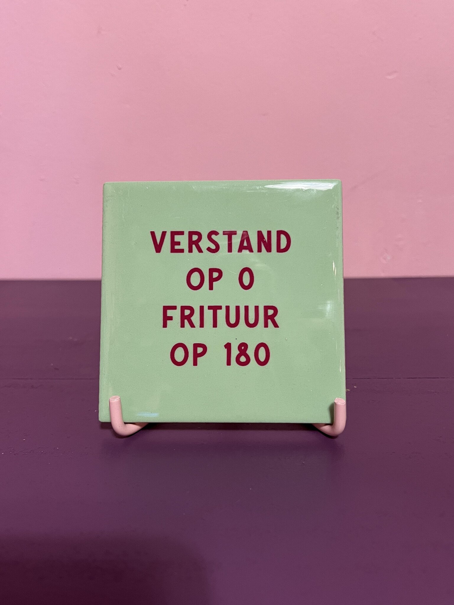 Tegeltje "verstand op 0 frituur op 180''