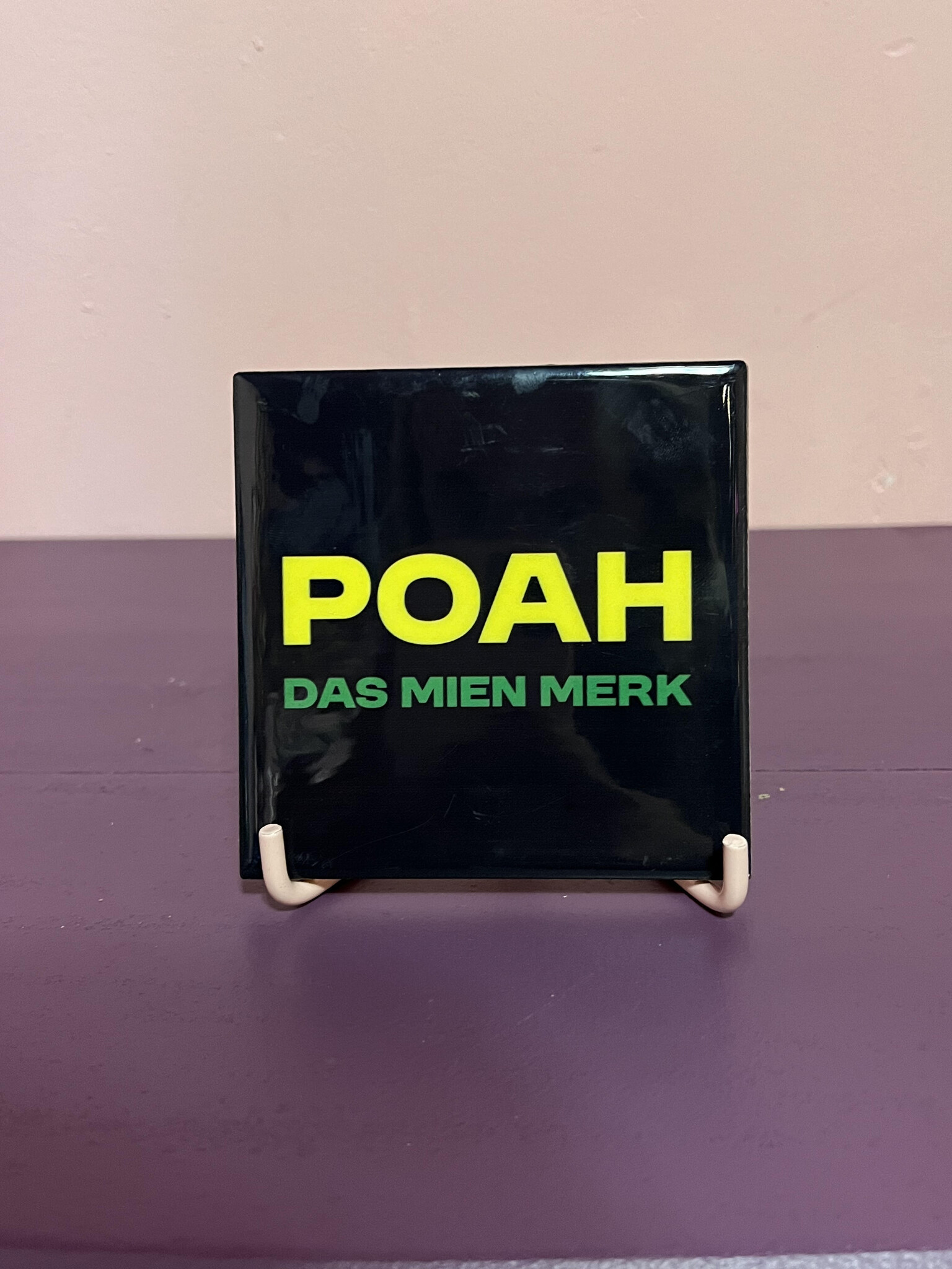 Tegeltje "poah das mien merk''