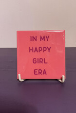 Tegeltje "in my happy girl era''