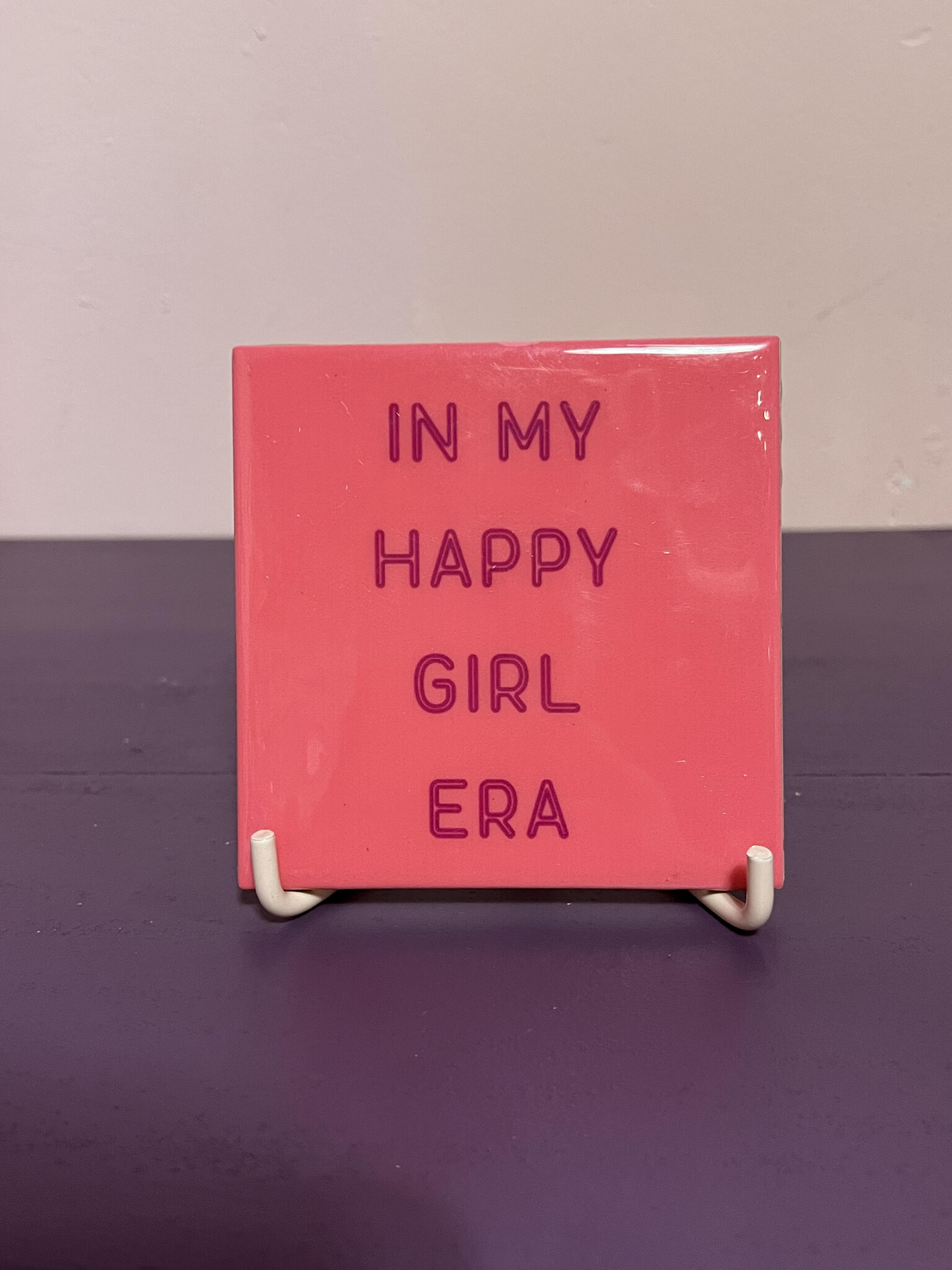 Tegeltje "in my happy girl era''