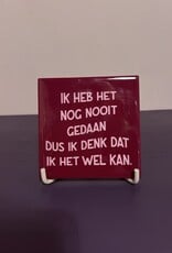 Tegeltje ''Ik heb het nog nooit gedaan''
