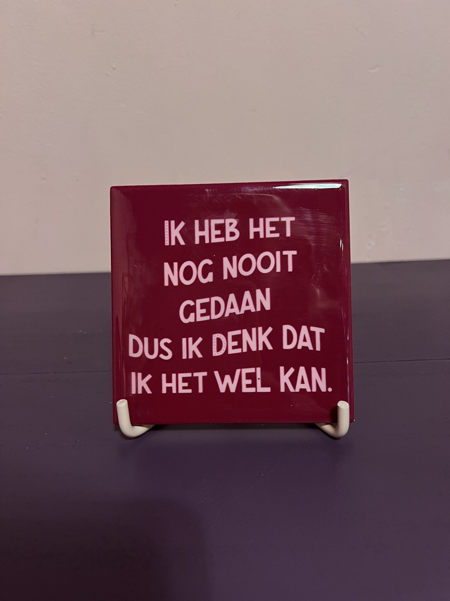 Tegeltje ''Ik heb het nog nooit gedaan''