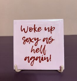 Woke up sexy as hell again