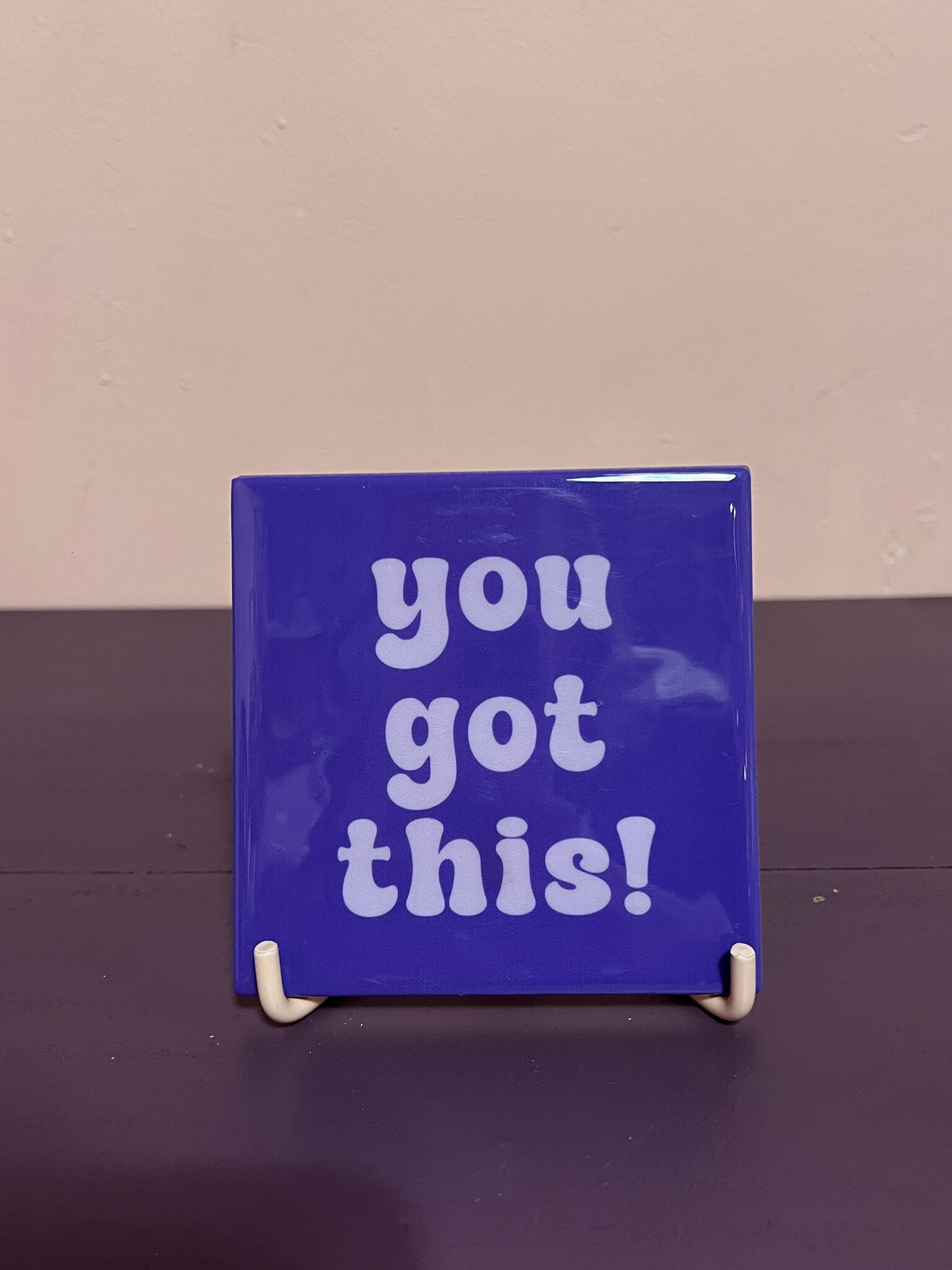Tegeltje ''You got this''