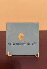 Tegeltje ''Youre shrimply the best''