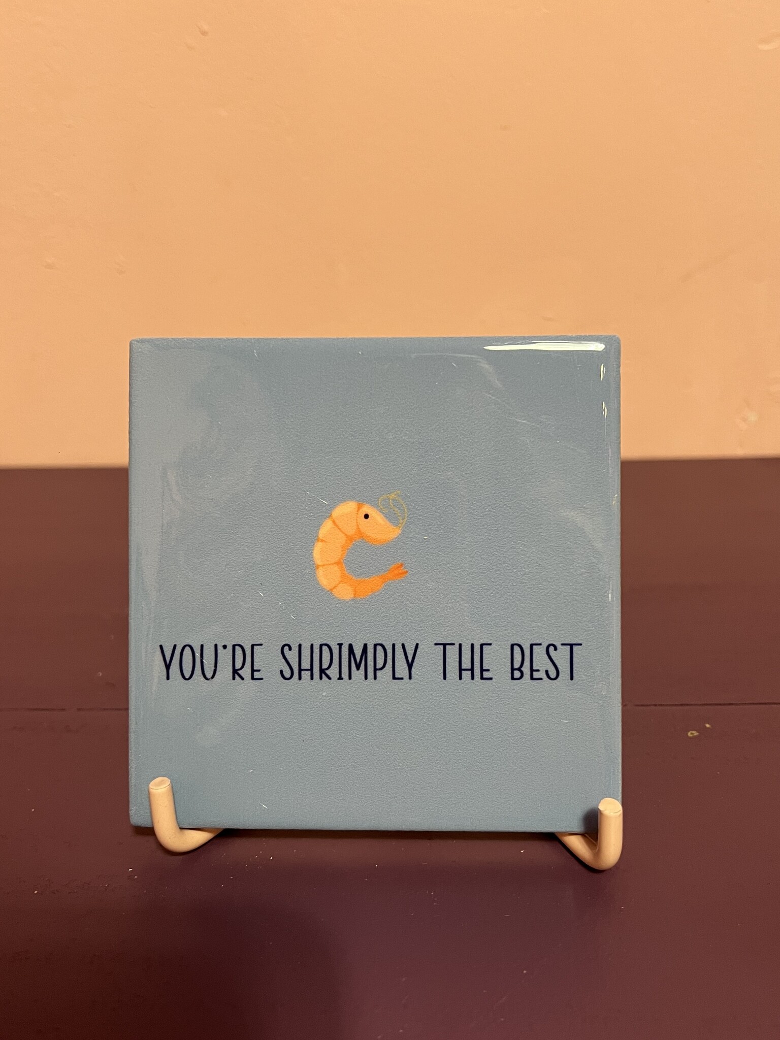 Tegeltje ''Youre shrimply the best''