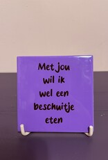 Tegeltje ''Met jou wil ik wel een beschuitje eten''