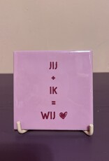 Tegeltje ''jij + ik = wij''