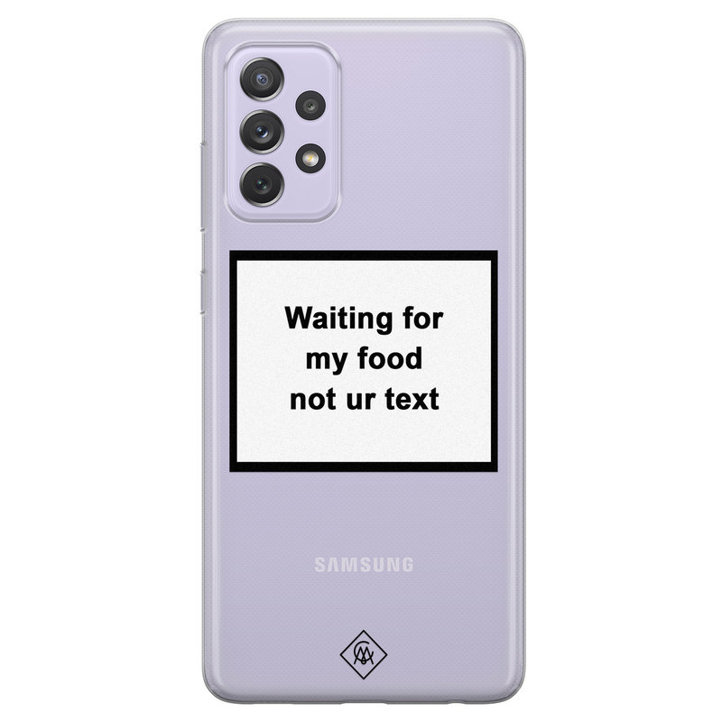 Casimoda Samsung Galaxy A72 transparant hoesje - Waiting for my food