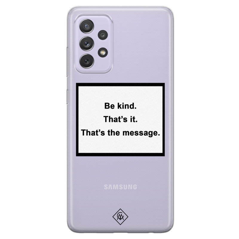Casimoda Samsung Galaxy A72 transparant hoesje - Be kind