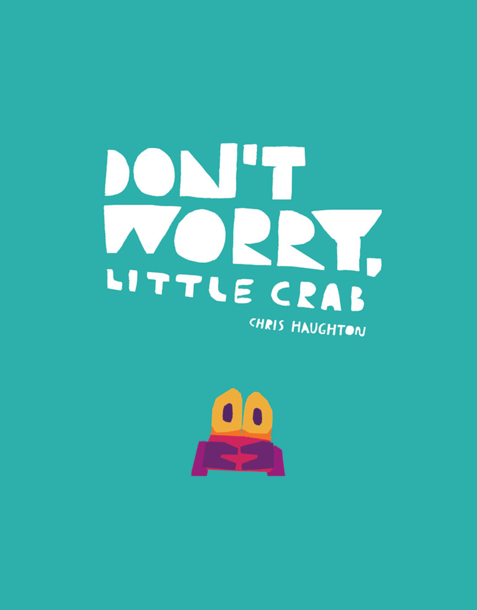 Don't Worry, Little Crab (Softcover) - Chris Haughton