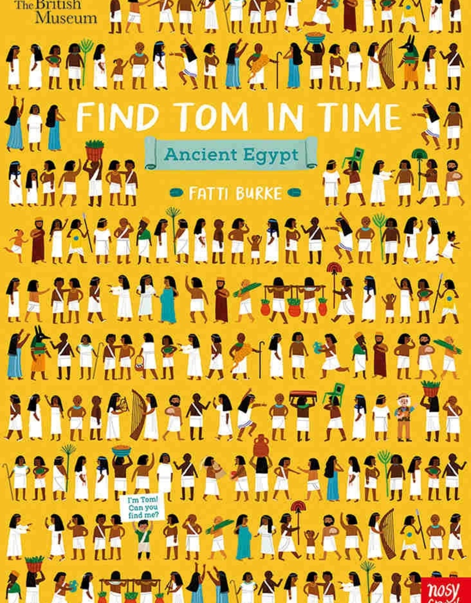 Nosy Crow The British Museum: Find Tom in Time Ancient Egypt