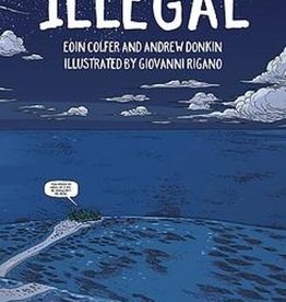 Illegal: One Boys Epic Story of Hope and Survival - Eoin Colfer & Andrew Donkin