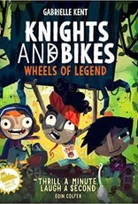 Knights Of Knights and Bikes: Wheels of Legend by Gabrielle Kent
