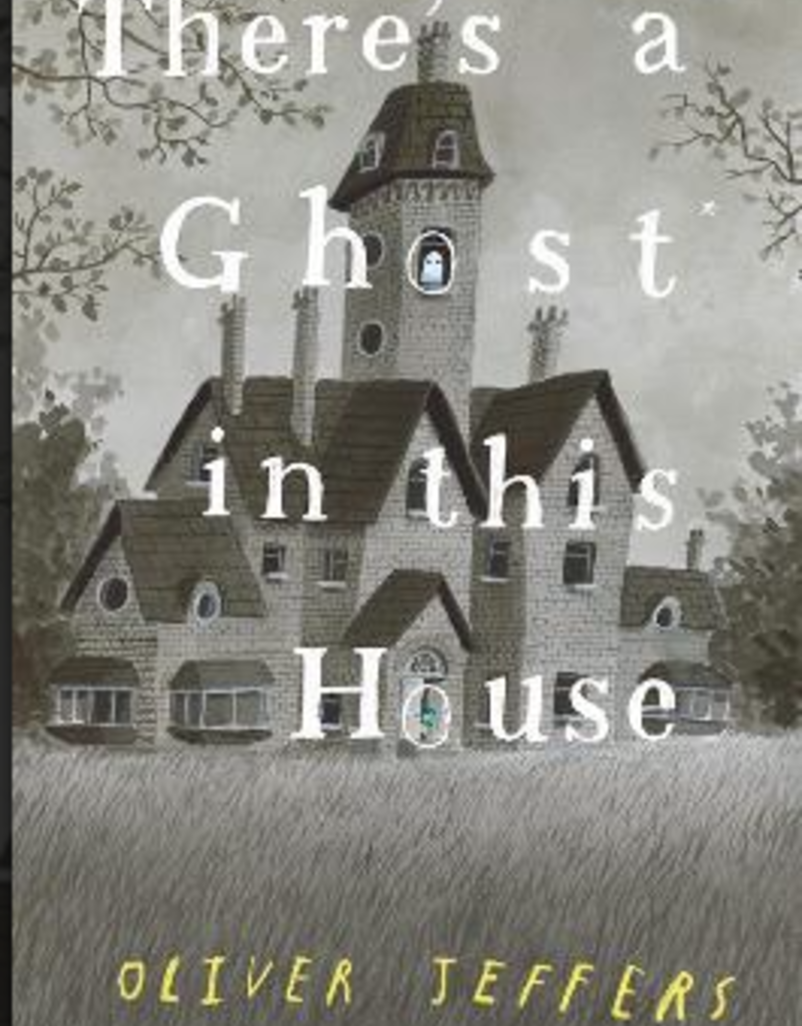 HarperCollins There's a Ghost in this House - Oliver Jeffers (Hardback)