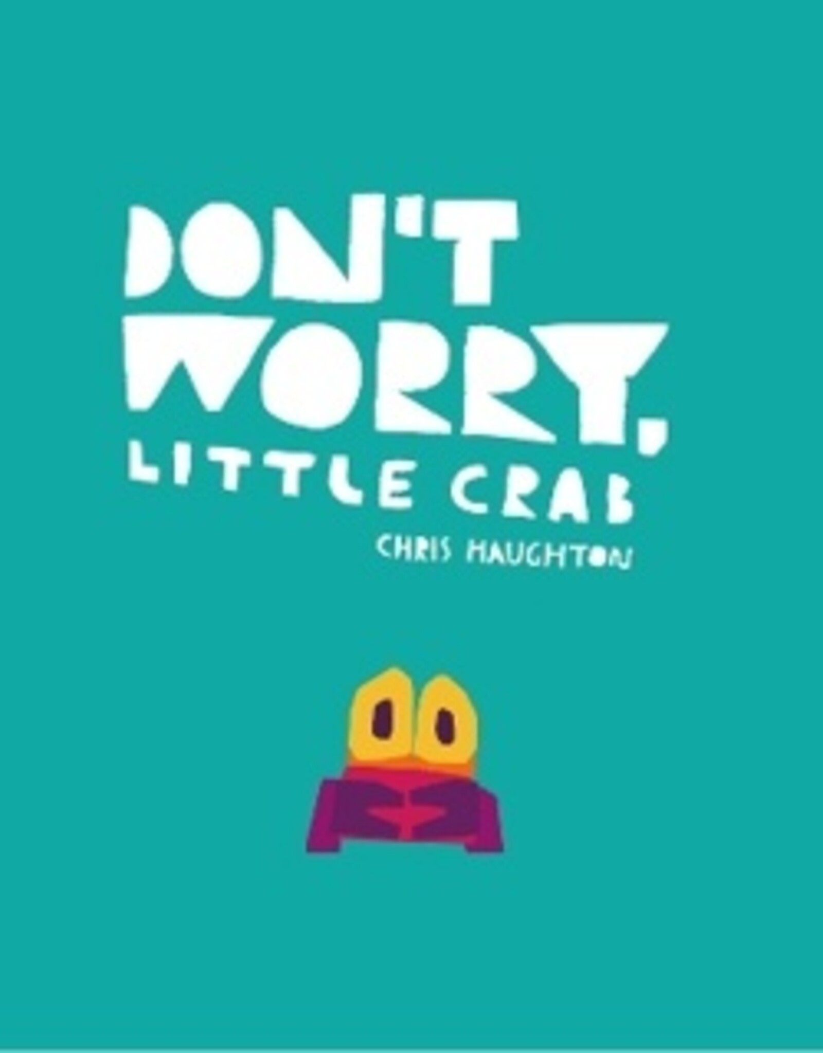 Don't Worry Little Crab - Board Book