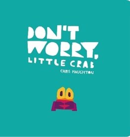 Don't Worry Little Crab - Board Book