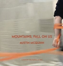 Mountains, Fall On Us Austin McQuinn