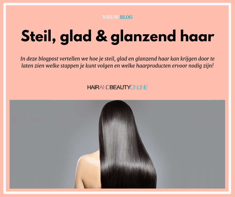 herinneringen aanklager Verknald Blog - Steil, glad en glanzend haar in 8 stappen!