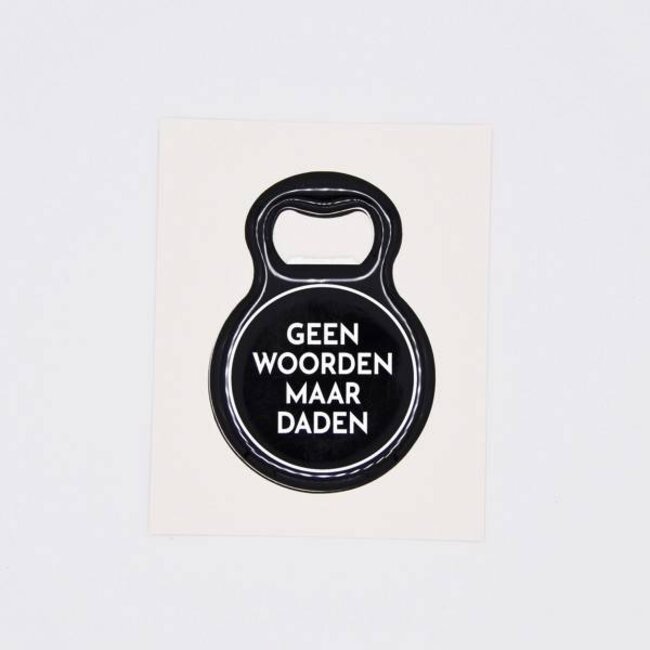 Magneet opener Geen woorden maar daden