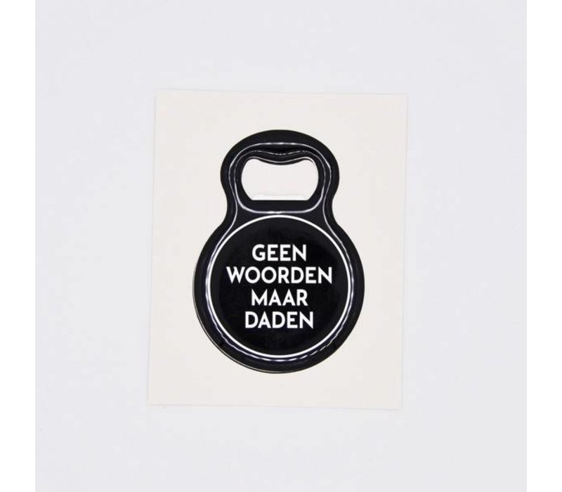 Magneet opener geen woorden maar daden