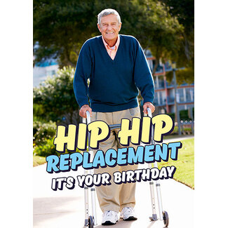 Hip Hip Replacement Funny Birthday Card