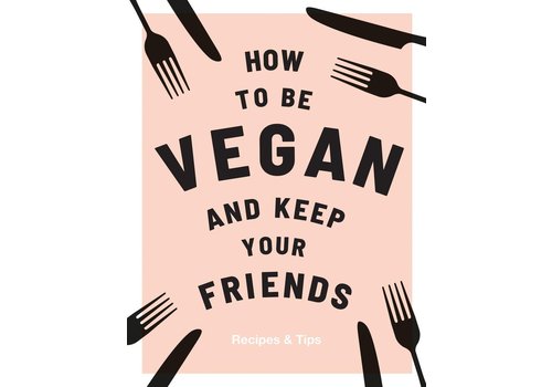 How to be vegan and keep your friends