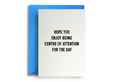 Quite Good Cards Hope you enjoy being centre of attention