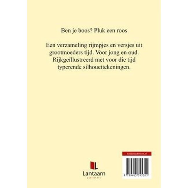 De Lantaarn Ben je boos, pluk een roos
